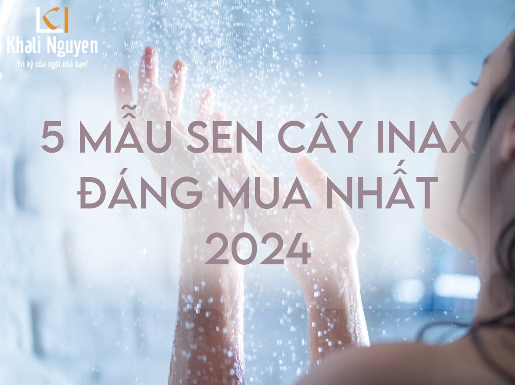 5 Mẫu sen cây nhiệt độ Inax đáng sở hữu nhất 2024