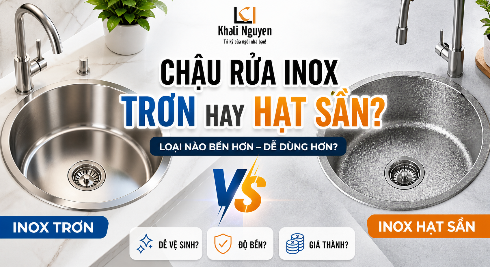 Chậu rửa inox trơn hay hạt sần loại nào dễ dùng và bền hơn