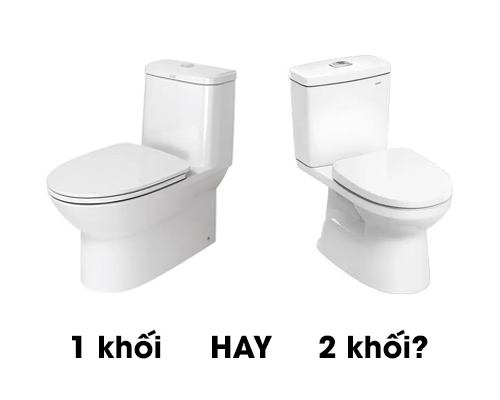 Nên dùng bồn cầu 1 khối hay 2 khối