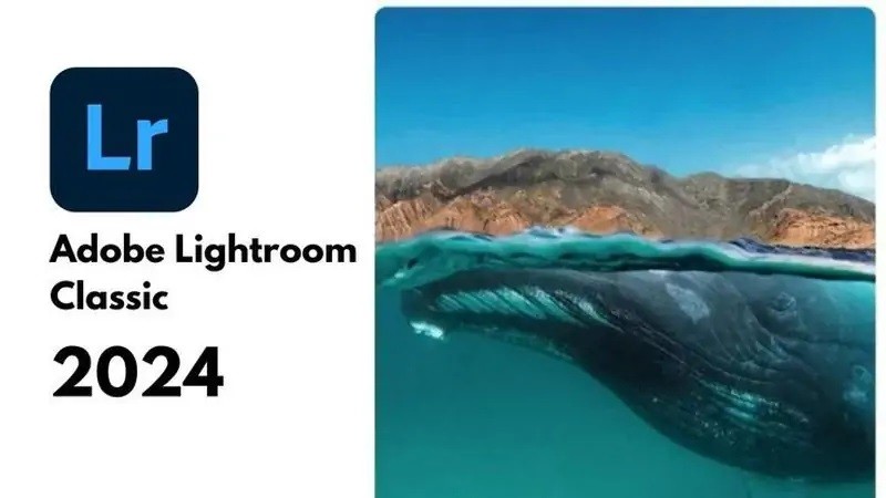 Adobe Lightroom Classic 2024 Full VĨNH VIỄN