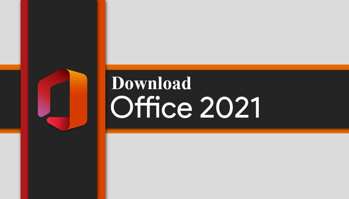 Download Office 2021 Kích hoạt miễn phí