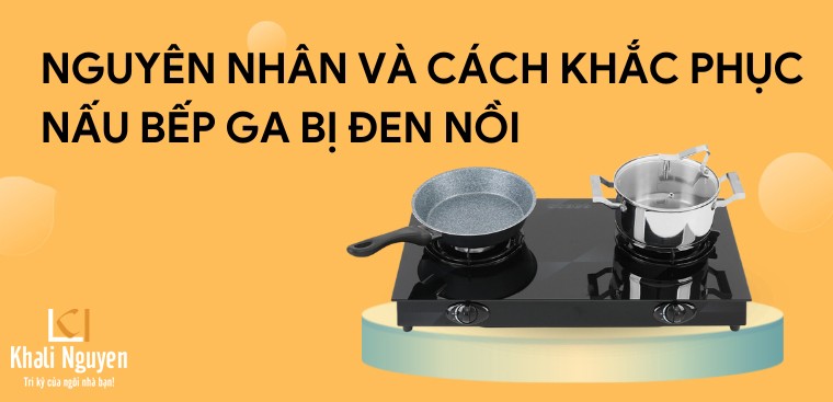 Các xử lý nấu bếp gas bị đen nồi
