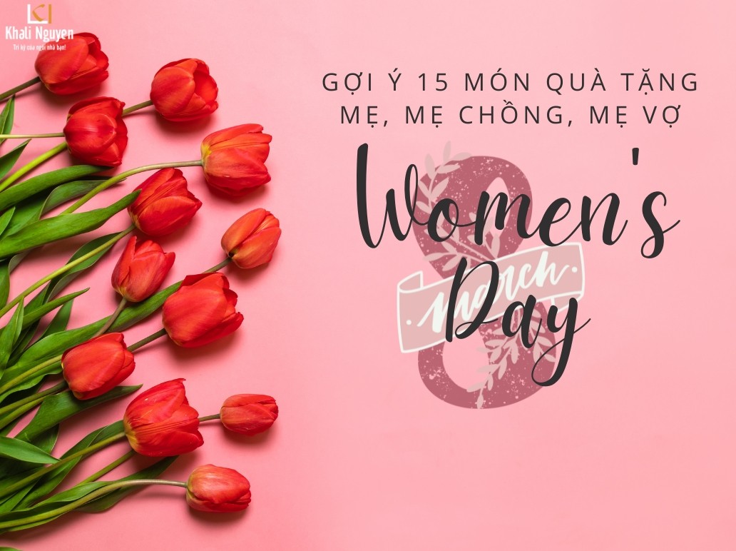 Gợi ý 15 món quà tặng mẹ, mẹ chồng, mẹ vợ 8/3 ý nghĩa nhất 2024